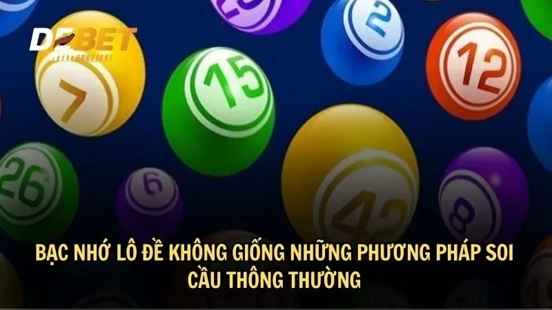 Bạc nhớ lô đề không giống những phương pháp soi cầu thông thường