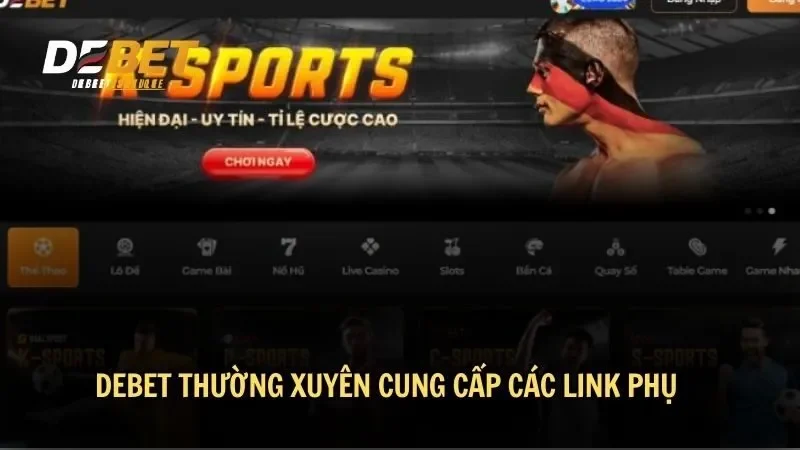 DEBET thường xuyên cung cấp các link phụ