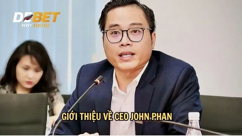 Giới thiệu về CEO John Phan