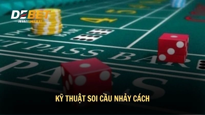 Kỹ thuật soi cầu nhảy cách