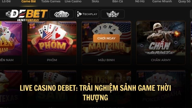 Live casino DEBET: Trải nghiệm sảnh game thời thượng