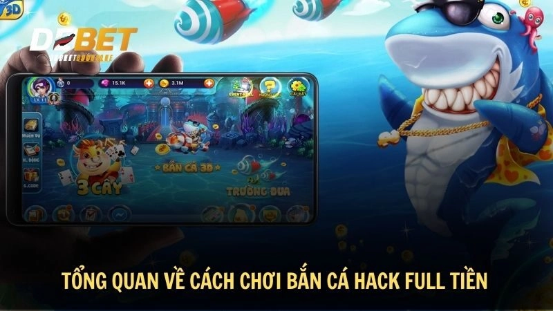 Tổng quan về cách chơi bắn cá hack full tiền