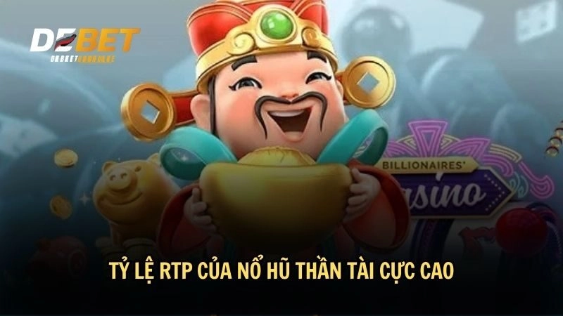 Tỷ lệ RTP của nổ hũ thần tài cực cao